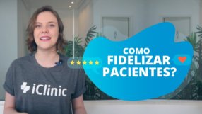 Como fidelizar pacientes na minha clínica?