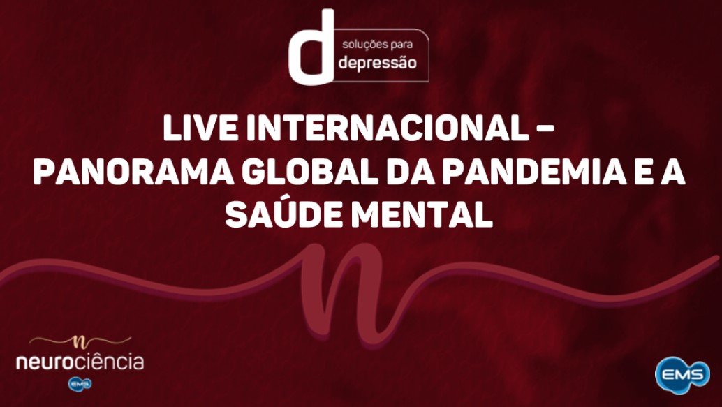 LIVE INTERNACIONAL – PANORAMA GLOBAL DA PANDEMIA E A SAÚDE MENTAL