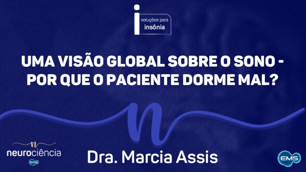 Uma visão global sobre o sono #02 –  Por que o paciente dorme mal? Insônia e fisiopatologia