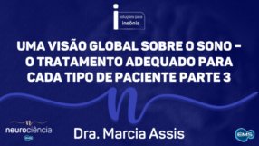 Uma visão global sobre o sono #07 – O Tratamento adequado para cada paciente Parte 3