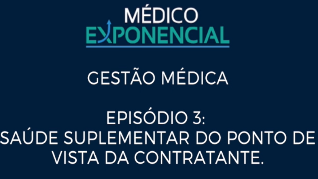 GESTÃO MÉDICA: SAÚDE SUPLEMENTAR DO PONTO DE VISTA DA CONTRATANTE