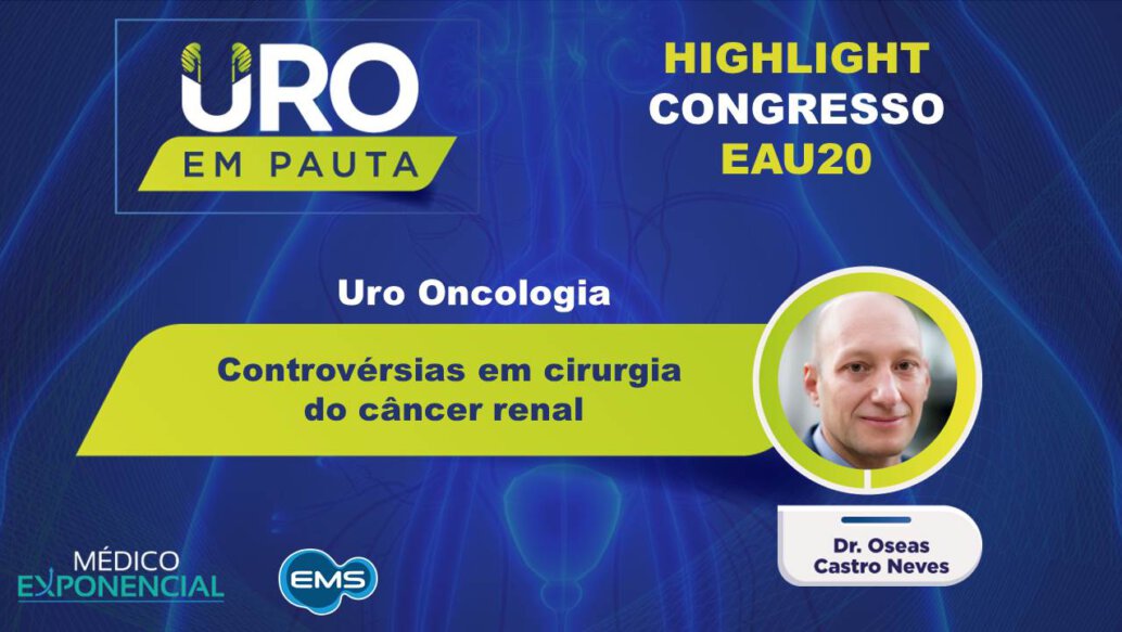 Cobertura EAU20 | Controvérsias em cirurgia do câncer renal | Dr. Oseas Castro