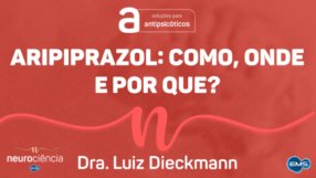 Aripiprazol: Como, onde e por que?