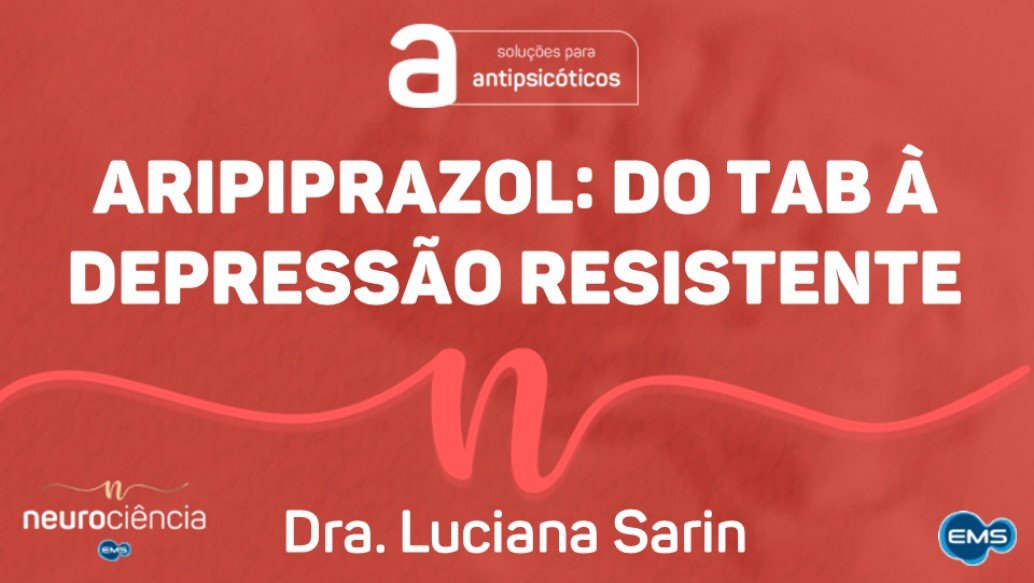 ARIPIPRAZOL: DO TAB À DEPRESSÃO RESISTENTE