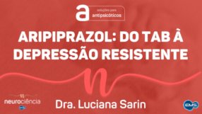 ARIPIPRAZOL: DO TAB À DEPRESSÃO RESISTENTE