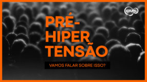 PRÉ-HIPERTENSÃO: VAMOS FALAR SOBRE ISSO?