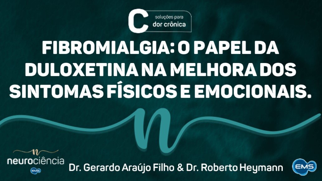 Fibromialgia: o papel da Duloxetina na Dor Crônica