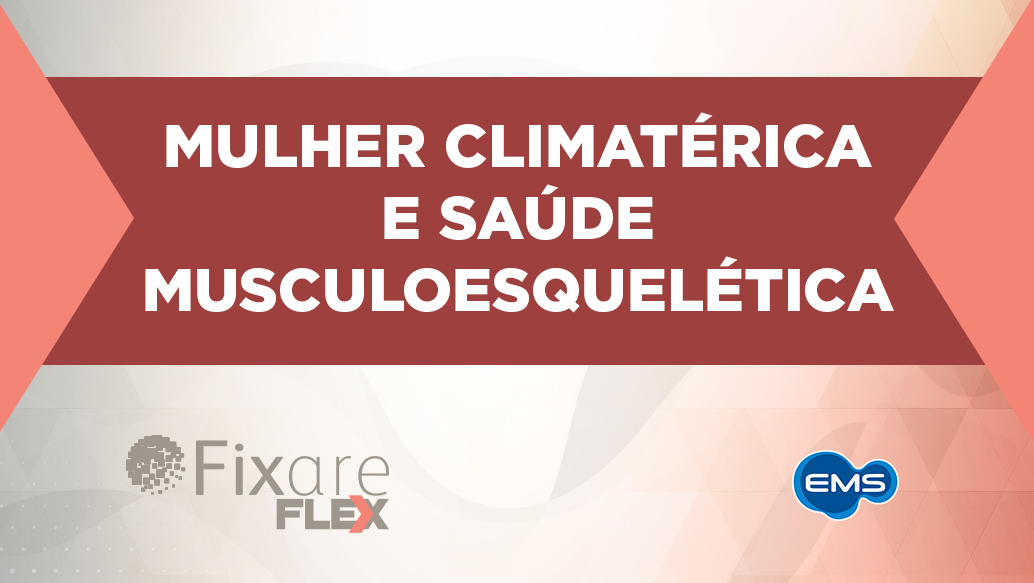 Mulher Climatérica e Saúde Musculoesquelética