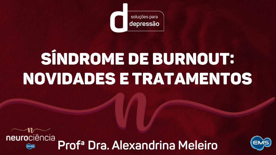 Síndrome de Burnout: novidades e tratamento