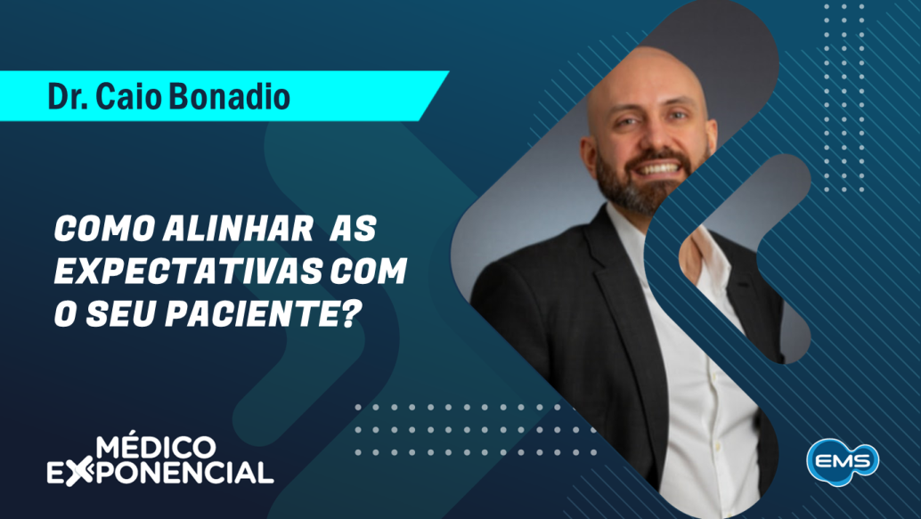 Como alinhar as expectativas com o seu paciente?