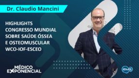 HIGHLIGHTS CONGRESSO MUNDIAL WCO-IOF-ESCEO | Saúde Óssea | Médico Exponencial